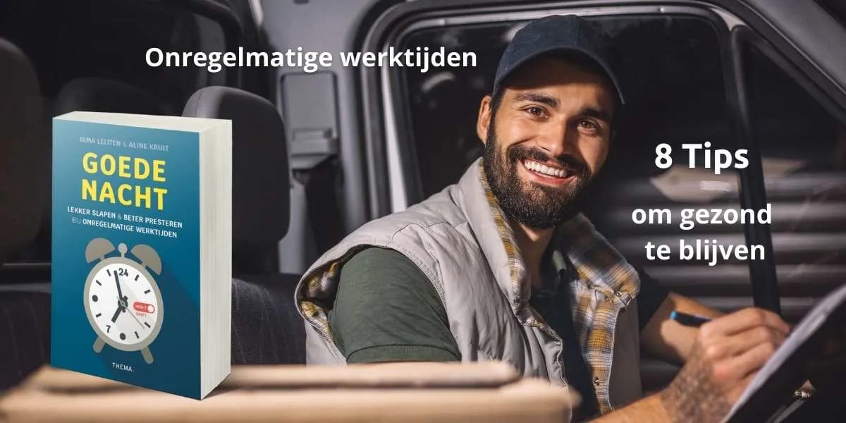 onregelmatige werktijden 8 tips om gezond te blijven
